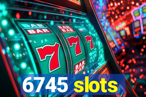 6745 slots